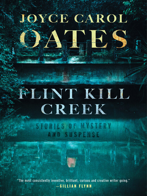 Title details for Flint Kill Creek by Joyce Carol Oates - Wait list